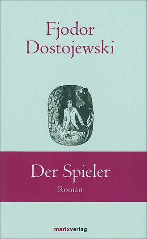 Buchcover Der Spieler | Fjodor Dostojewski | EAN 9783737409919 | ISBN 3-7374-0991-9 | ISBN 978-3-7374-0991-9