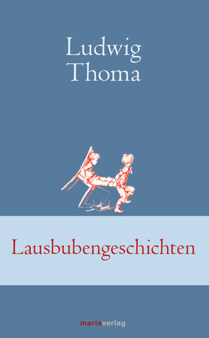 Buchcover Lausbubengeschichten | Ludwig Thoma | EAN 9783737410243 | ISBN 3-7374-1024-0 | ISBN 978-3-7374-1024-3