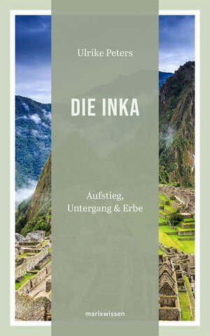 Buchcover Die Inka | Ulrike Peters | EAN 9783737410557 | ISBN 3-7374-1055-0 | ISBN 978-3-7374-1055-7
