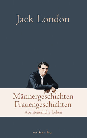 Buchcover Männergeschichten, Frauengeschichten | Jack London | EAN 9783737410885 | ISBN 3-7374-1088-7 | ISBN 978-3-7374-1088-5