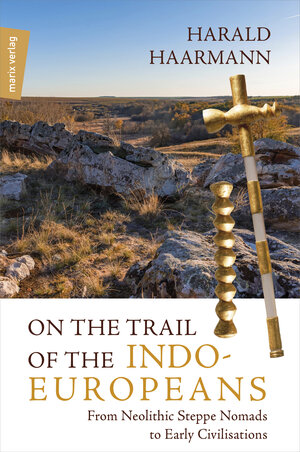 Buchcover On the Trail of the Indo-Europeans: From Neolithic Steppe Nomads to Early Civilisations | Harald Haarmann | EAN 9783737411578 | ISBN 3-7374-1157-3 | ISBN 978-3-7374-1157-8