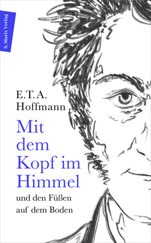 Buchcover Mit dem Kopf im Himmel und den Füßen auf dem Boden | E. T. A. Hoffmann | EAN 9783737411752 | ISBN 3-7374-1175-1 | ISBN 978-3-7374-1175-2
