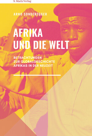 Buchcover Afrika und die Welt | Arno Sonderegger | EAN 9783737411790 | ISBN 3-7374-1179-4 | ISBN 978-3-7374-1179-0