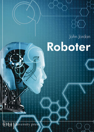 Buchcover Roboter | John Jordan | EAN 9783737413299 | ISBN 3-7374-1329-0 | ISBN 978-3-7374-1329-9