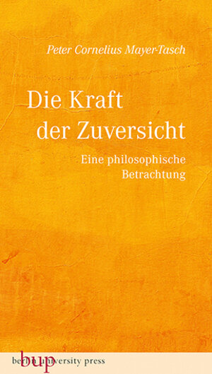 Buchcover Die Kraft der Zuversicht | Peter Cornelius Mayer-Tasch | EAN 9783737413350 | ISBN 3-7374-1335-5 | ISBN 978-3-7374-1335-0