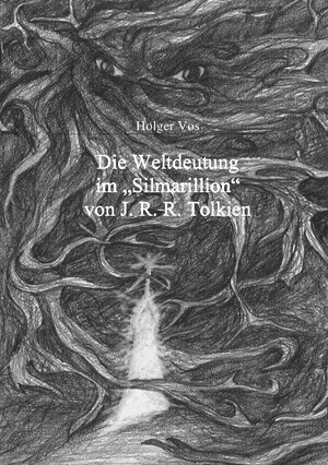 Buchcover Die Weltdeutung im Silmarillion von J. R. R. Tolkien | Holger Vos | EAN 9783737510097 | ISBN 3-7375-1009-1 | ISBN 978-3-7375-1009-7