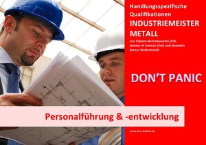 Buchcover BASISWISSEN - INDUSTRIEMEISTER METALL - PERSONALFÜHRUNG &amp; -ENTWICKLUNG | Bianca Wolfschmidt | EAN 9783737516051 | ISBN 3-7375-1605-7 | ISBN 978-3-7375-1605-1