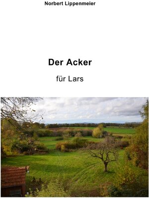 Buchcover Der Acker | Norbert Lippenmeier | EAN 9783737519991 | ISBN 3-7375-1999-4 | ISBN 978-3-7375-1999-1