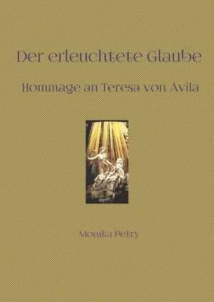 Buchcover Der erleuchtete Glaube | Monika Petry | EAN 9783737525169 | ISBN 3-7375-2516-1 | ISBN 978-3-7375-2516-9