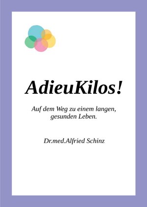 Buchcover AdieuKilos | Alfried Schinz | EAN 9783737530897 | ISBN 3-7375-3089-0 | ISBN 978-3-7375-3089-7