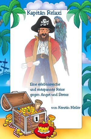 Buchcover Kapitän Relaxi-Fantasieresien mit Autogenem Training | Kerstin Meiler | EAN 9783737539647 | ISBN 3-7375-3964-2 | ISBN 978-3-7375-3964-7