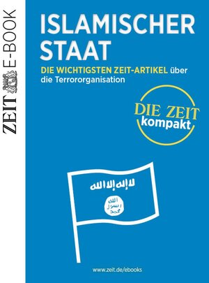 Buchcover Islamischer Staat – DIE ZEIT kompakt | DIE ZEIT | EAN 9783737542708 | ISBN 3-7375-4270-8 | ISBN 978-3-7375-4270-8