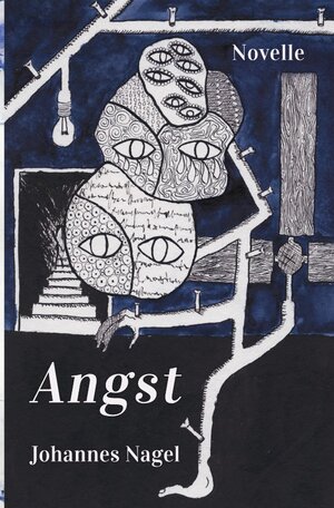 Buchcover Angst: Novelle | Johannes Nagel | EAN 9783737543408 | ISBN 3-7375-4340-2 | ISBN 978-3-7375-4340-8