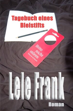 Buchcover Tagebuch eines Bleistifts | Lele Frank | EAN 9783737545303 | ISBN 3-7375-4530-8 | ISBN 978-3-7375-4530-3