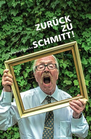 Buchcover Zurück zu Schmitt! | Johannes Hucke | EAN 9783737547055 | ISBN 3-7375-4705-X | ISBN 978-3-7375-4705-5
