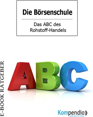 Buchcover Die Börsenschule – Das ABC des Rohstoff-Handels | Robert Sasse | EAN 9783737549769 | ISBN 3-7375-4976-1 | ISBN 978-3-7375-4976-9