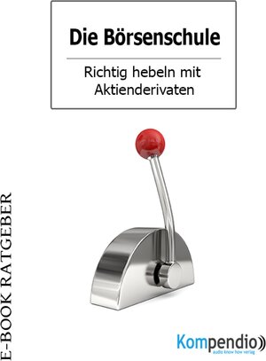 Buchcover Die Börsenschule – Richtig hebeln mir Aktienderivaten | Robert Sasse | EAN 9783737549813 | ISBN 3-7375-4981-8 | ISBN 978-3-7375-4981-3