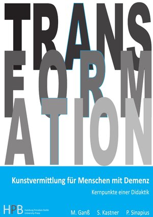 Buchcover Transformation / Kunstvermittlung für Menschen mit Demenz | Michael Ganß | EAN 9783737550444 | ISBN 3-7375-5044-1 | ISBN 978-3-7375-5044-4