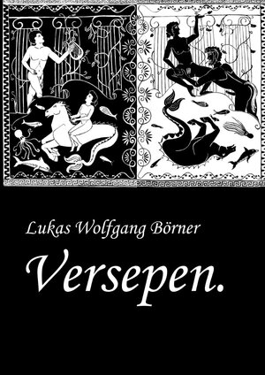 Buchcover Versepen. | Lukas Wolfgang Börner | EAN 9783737552820 | ISBN 3-7375-5282-7 | ISBN 978-3-7375-5282-0