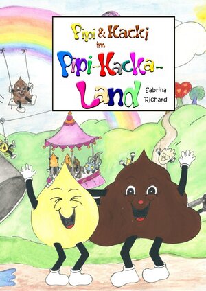 Buchcover Pipi & Kacki im Pipi-Kacka-Land | Sabrina Richard | EAN 9783737555364 | ISBN 3-7375-5536-2 | ISBN 978-3-7375-5536-4