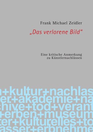 Buchcover „Das verlorene Bild“ | Frank Michael Zeidler | EAN 9783737567145 | ISBN 3-7375-6714-X | ISBN 978-3-7375-6714-5