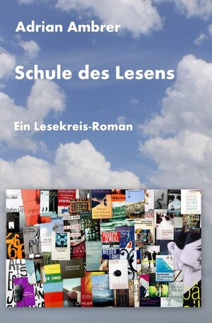 Buchcover Schule des Lesens - Ein Lesekreis-Roman | Adrian Ambrer | EAN 9783737569897 | ISBN 3-7375-6989-4 | ISBN 978-3-7375-6989-7
