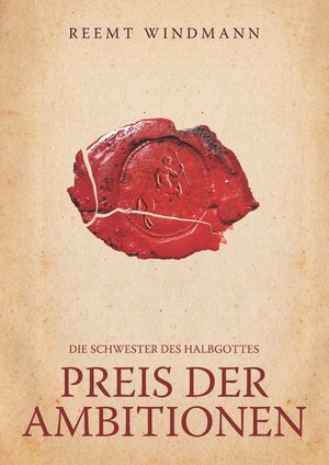 Buchcover Die Schwester des Halbgottes / Preis der Ambitionen | Reemt Windmann | EAN 9783737576956 | ISBN 3-7375-7695-5 | ISBN 978-3-7375-7695-6