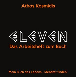 Buchcover ELEVEN - Das Arbeitsheft zum Buch | Athos Kosmidis | EAN 9783737578875 | ISBN 3-7375-7887-7 | ISBN 978-3-7375-7887-5