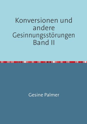 Buchcover Konversionen Band II | Gesine Palmer | EAN 9783737588478 | ISBN 3-7375-8847-3 | ISBN 978-3-7375-8847-8