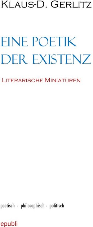 Buchcover Eine Poetik der Existenz | Klaus-D. Gerlitz | EAN 9783737594523 | ISBN 3-7375-9452-X | ISBN 978-3-7375-9452-3