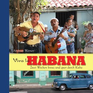 Buchcover Viva la Habana | Andreas Werner | EAN 9783737596749 | ISBN 3-7375-9674-3 | ISBN 978-3-7375-9674-9