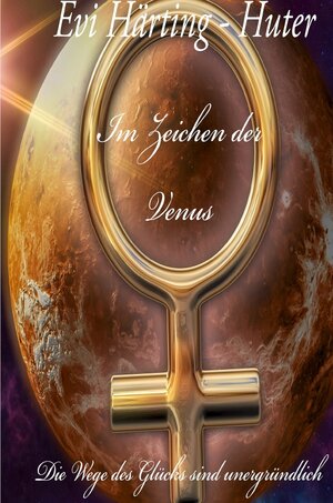 Buchcover Im Zeichen der Venus | Evi Härting - Huter | EAN 9783737599467 | ISBN 3-7375-9946-7 | ISBN 978-3-7375-9946-7