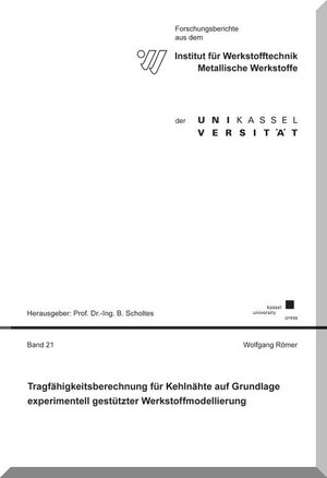 Buchcover Tragfähigkeitsberechnungen für Kehlnähte auf Grundlage experimentell gestützter Werkstoffmodellierung | Wolfgang Römer | EAN 9783737600040 | ISBN 3-7376-0004-X | ISBN 978-3-7376-0004-0