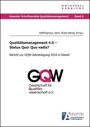 Buchcover Qualitätsmanagement 4.0 – Status Quo! Quo vadis?  | EAN 9783737600842 | ISBN 3-7376-0084-8 | ISBN 978-3-7376-0084-2