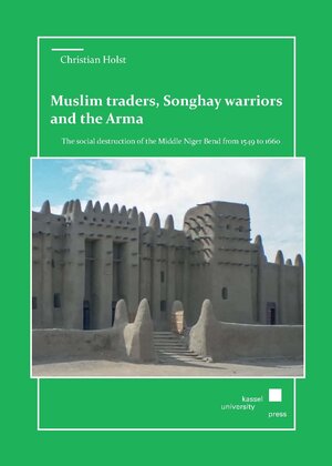 Buchcover Muslim traders, Songhay warriors and the Arma | Christian Holst | EAN 9783737602129 | ISBN 3-7376-0212-3 | ISBN 978-3-7376-0212-9