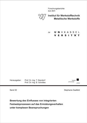 Buchcover Bewertung des Einflusses von integrierten Festwalzprozessen auf das Ermüdungsverhalten unter komplexen Beanspruchungen | Stephanie Saalfeld | EAN 9783737607261 | ISBN 3-7376-0726-5 | ISBN 978-3-7376-0726-1