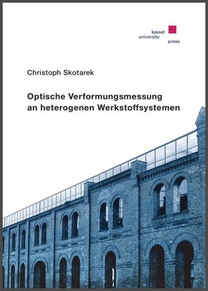 Buchcover Optische Verformungsmessung an heterogenen Werkstoffsystemen | Christoph Skotarek | EAN 9783737608220 | ISBN 3-7376-0822-9 | ISBN 978-3-7376-0822-0