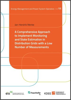 Buchcover A Comprehensive Approach to Implement Monitoring and State Estimation in Distribution Grids with a Low Number of Measurements | Jan-Hendrik Menke | EAN 9783737608725 | ISBN 3-7376-0872-5 | ISBN 978-3-7376-0872-5