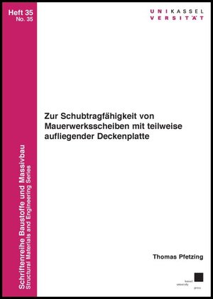 Buchcover Zur Schubtragfähigkeit von Mauerwerksscheiben mit teilweise aufliegender Deckenplatte | Thomas Pfetzing | EAN 9783737609142 | ISBN 3-7376-0914-4 | ISBN 978-3-7376-0914-2