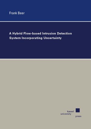 Buchcover A Hybrid Flow-based Intrusion Detection System Incorporating Uncertainty | Frank Beer | EAN 9783737610599 | ISBN 3-7376-1059-2 | ISBN 978-3-7376-1059-9