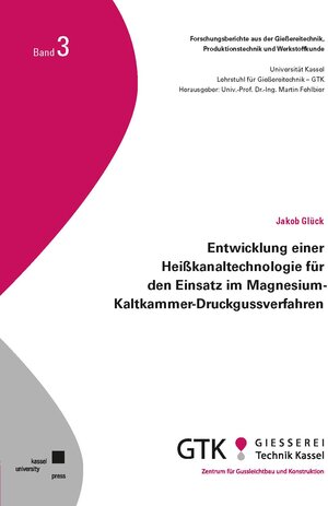 Buchcover l Entwicklung einer Heißkanaltechnologie für den Einsatz im Magnesium-Kaltkammer-Druckgussverfahren | Jakob Glück | EAN 9783737610674 | ISBN 3-7376-1067-3 | ISBN 978-3-7376-1067-4