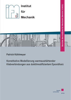 Buchcover Konstitutive Modellierung warmaushärtender Klebverbindungen aus duktilmodifiziertem Epoxidharz | Patrik Kühlmeyer | EAN 9783737610896 | ISBN 3-7376-1089-4 | ISBN 978-3-7376-1089-6