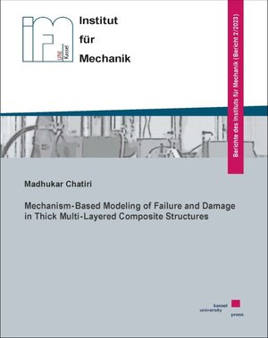 Buchcover Mechanism-Based Modeling of Failure and Damage in Thick Multi-Layered Composite Structures | Madhukar Chatiri | EAN 9783737611022 | ISBN 3-7376-1102-5 | ISBN 978-3-7376-1102-2