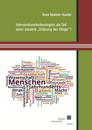Buchcover Informationstechnologien als Teil einer (neuen) „Ordnung der Dinge“? | Reza Ghaboli-Rashti | EAN 9783737611473 | ISBN 3-7376-1147-5 | ISBN 978-3-7376-1147-3
