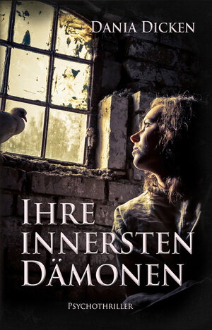 Buchcover Ihre innersten Dämonen | Dania Dicken | EAN 9783738004816 | ISBN 3-7380-0481-5 | ISBN 978-3-7380-0481-6