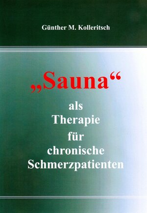 Buchcover Sauna als Therapie für chronische Schmerzpatienten | Günther M. Kolleritsch | EAN 9783738022438 | ISBN 3-7380-2243-0 | ISBN 978-3-7380-2243-8