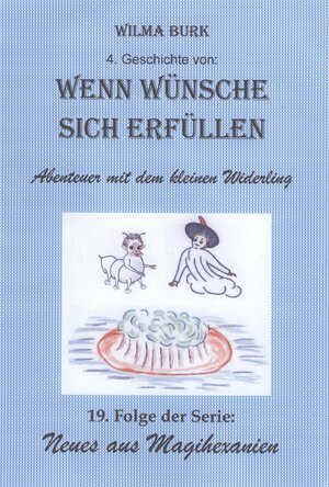 Buchcover Wenn Wünsche sich erfüllen 4. Geschichte | Wilma Burk | EAN 9783738024777 | ISBN 3-7380-2477-8 | ISBN 978-3-7380-2477-7