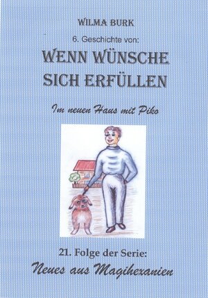 Buchcover Wenn Wünsche sich erfüllen 6. Geschichte | Wilma Burk | EAN 9783738029383 | ISBN 3-7380-2938-9 | ISBN 978-3-7380-2938-3