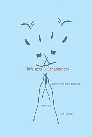 Buchcover Tafelspitz & Schabernack | Gert Podszun | EAN 9783738036572 | ISBN 3-7380-3657-1 | ISBN 978-3-7380-3657-2
