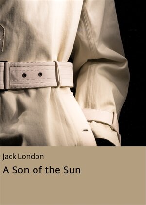 Buchcover A Son of the Sun | Jack London | EAN 9783738038736 | ISBN 3-7380-3873-6 | ISBN 978-3-7380-3873-6